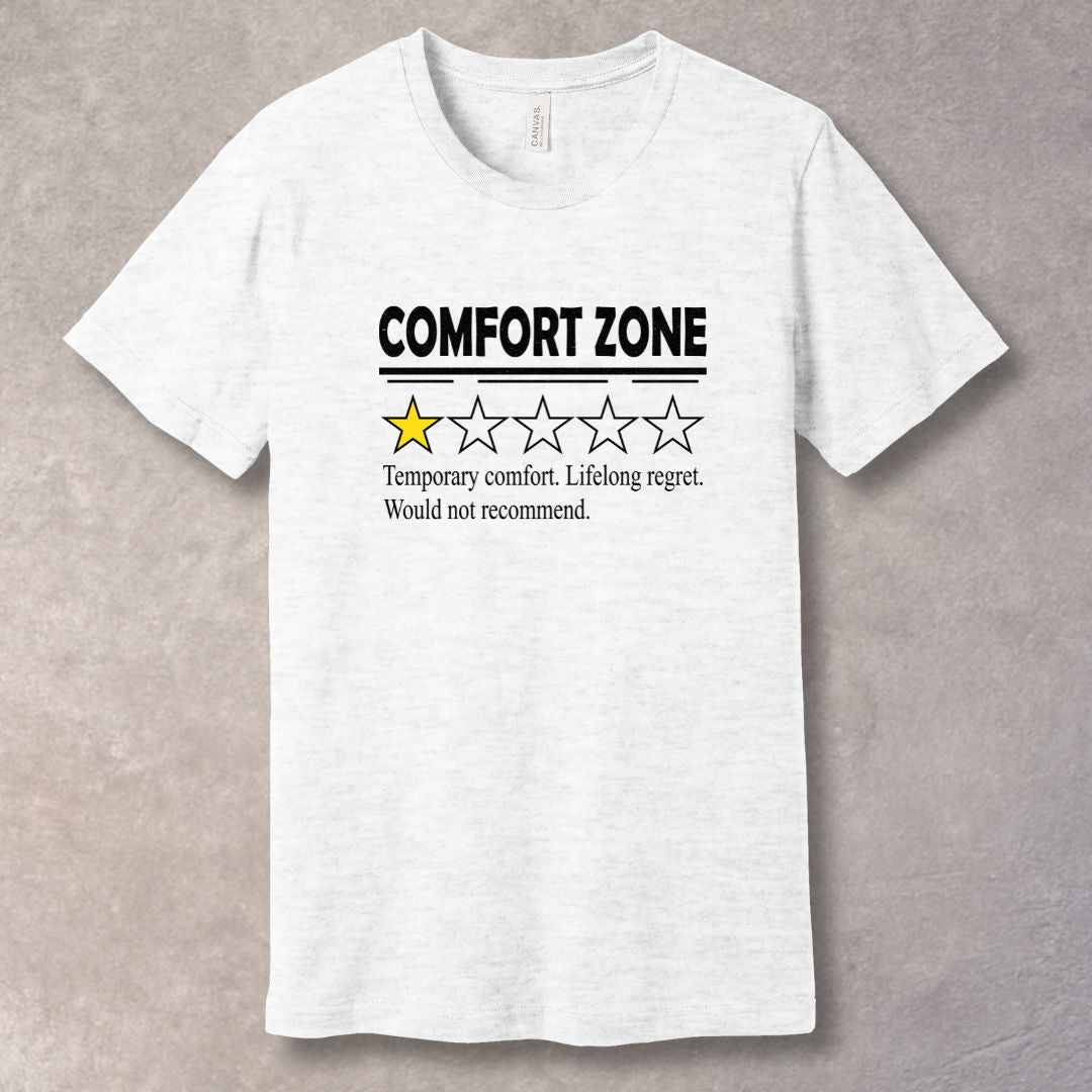 Comfort Zone motivational Ash T-shirt – 1 star review design with the phrase ‘Temporary comfort. Lifelong regret. Would not recommend.’