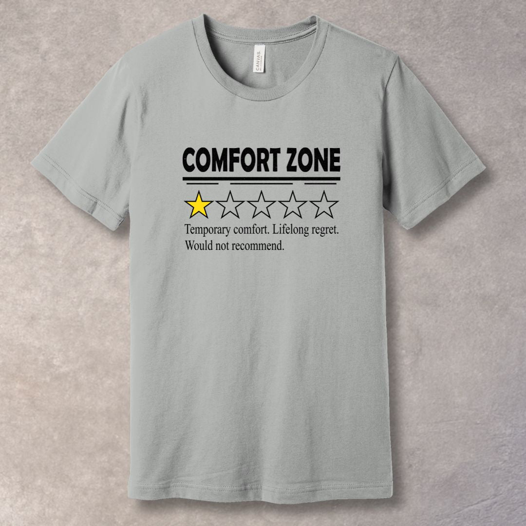 Comfort Zone motivational Silver T-shirt – 1 star review design with the phrase ‘Temporary comfort. Lifelong regret. Would not recommend.’