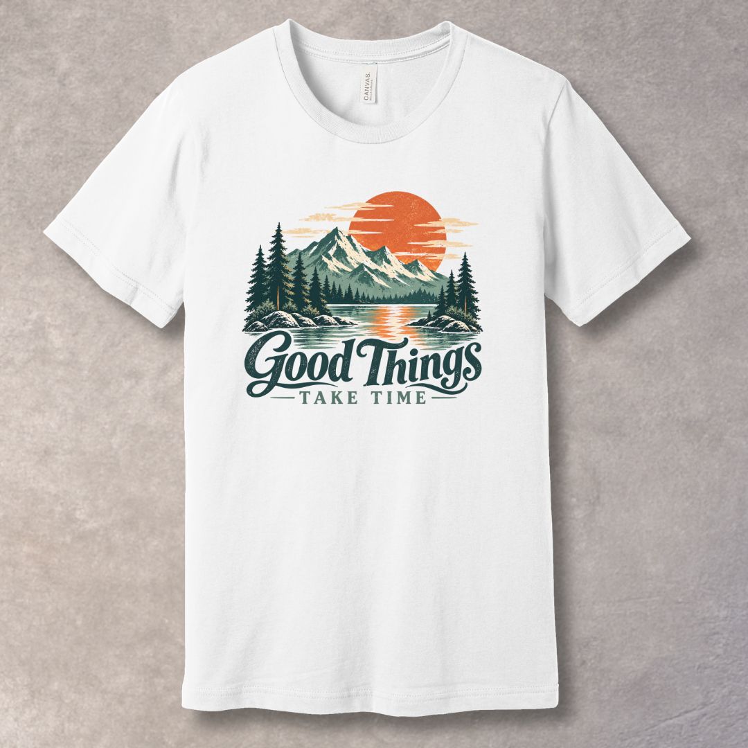 Good Things Take Time T-Shirt – Personal Growth Graphic Tee