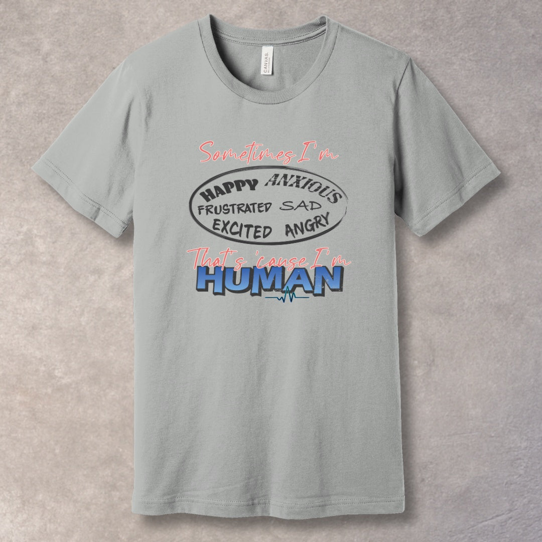 Because I’m Human – Emotion-Inspired Motivational T-Shirt