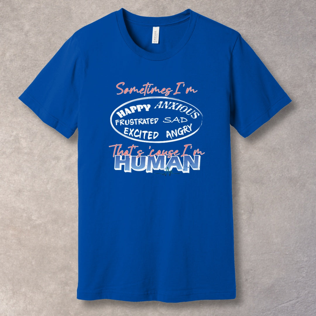 Because I’m Human – Emotion-Inspired Motivational T-Shirt