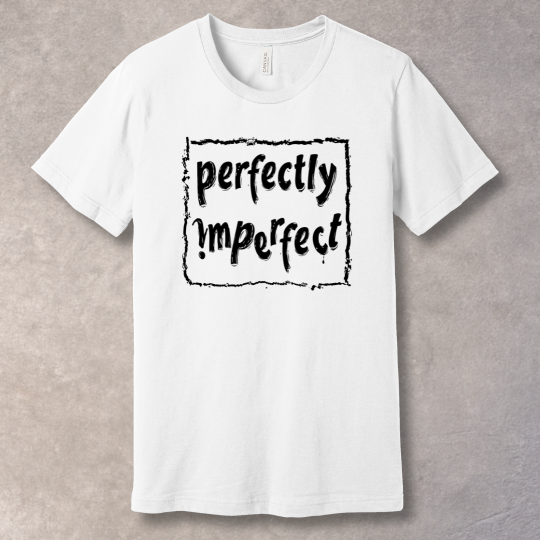 "Perfectly Imperfect" White T-shirt – bold typography design promoting self-love and authenticity, to be worn by confident individuals