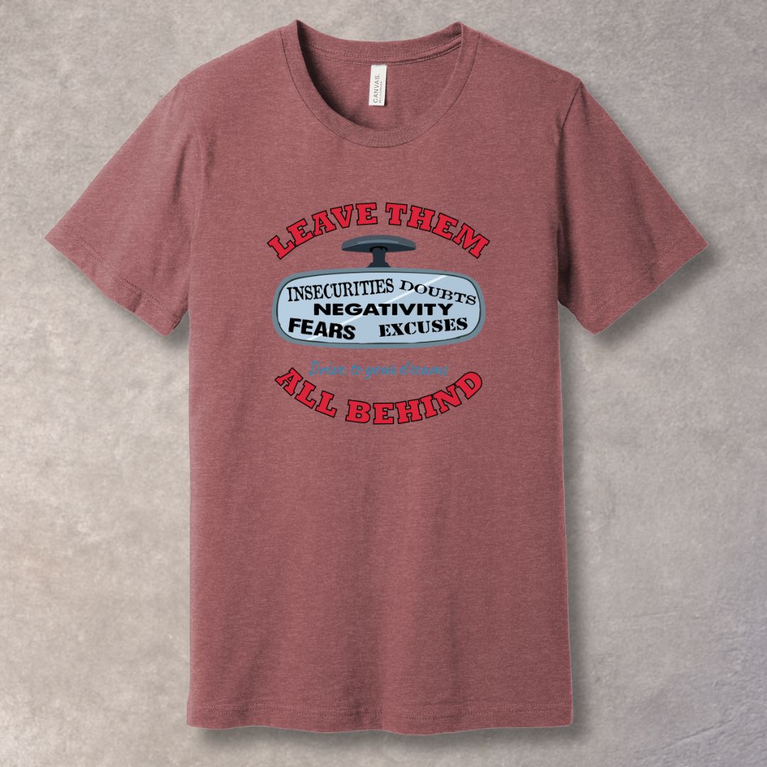 Leave Them All Behind — Forward Looks Better On You Tee