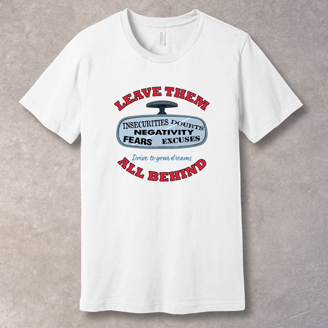 Leave Them All Behind T-Shirt