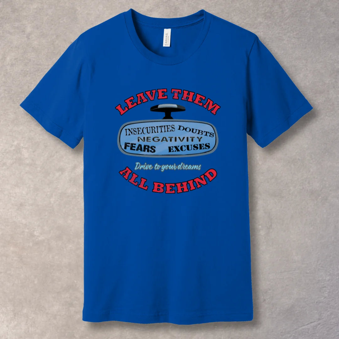 True Royal motivational T-shirt with “Leave Them All Behind” message and rear-view mirror graphic. Bold design for go-getters.