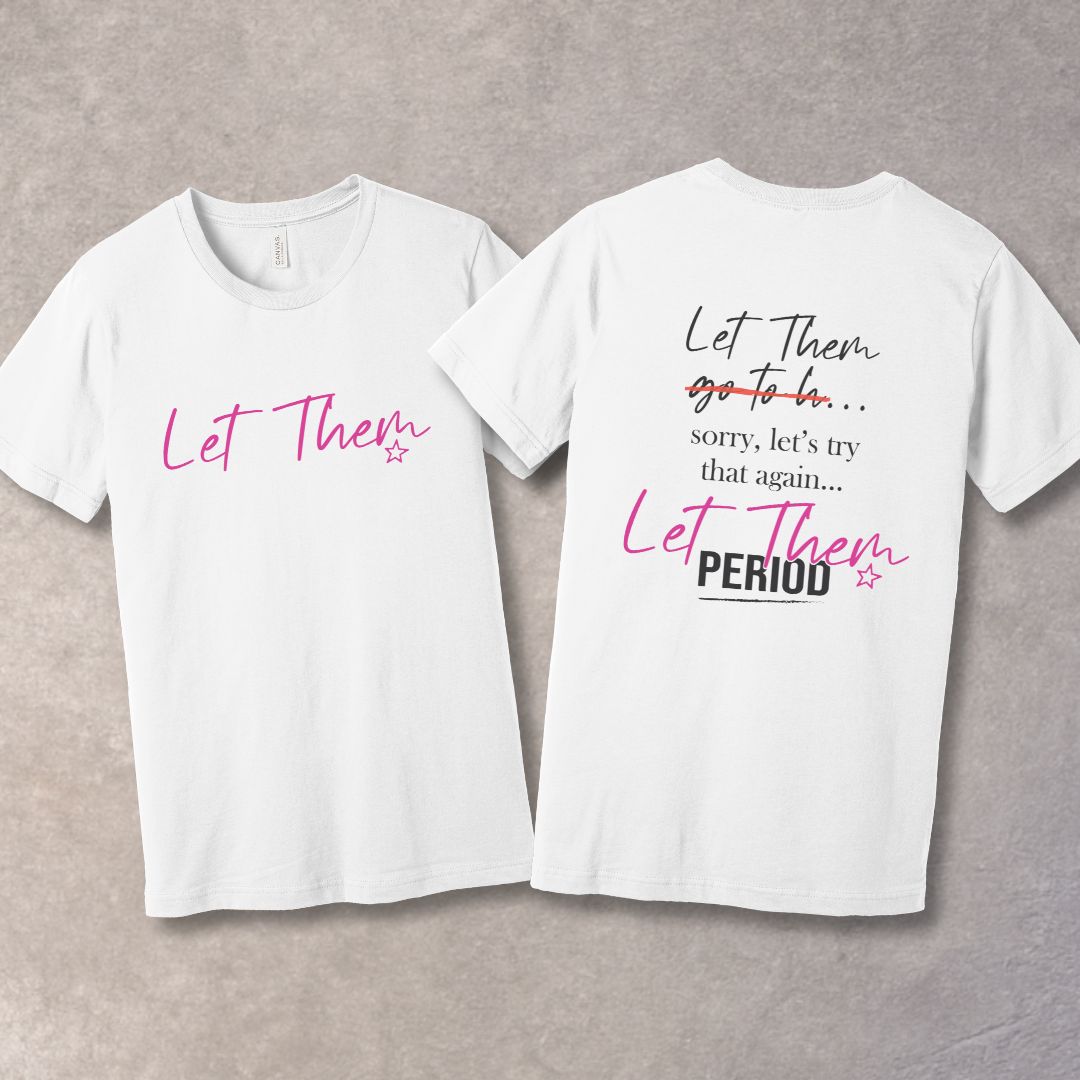 Let Them T-shirt – Empowerment Tee for Inner Peace & Confidence