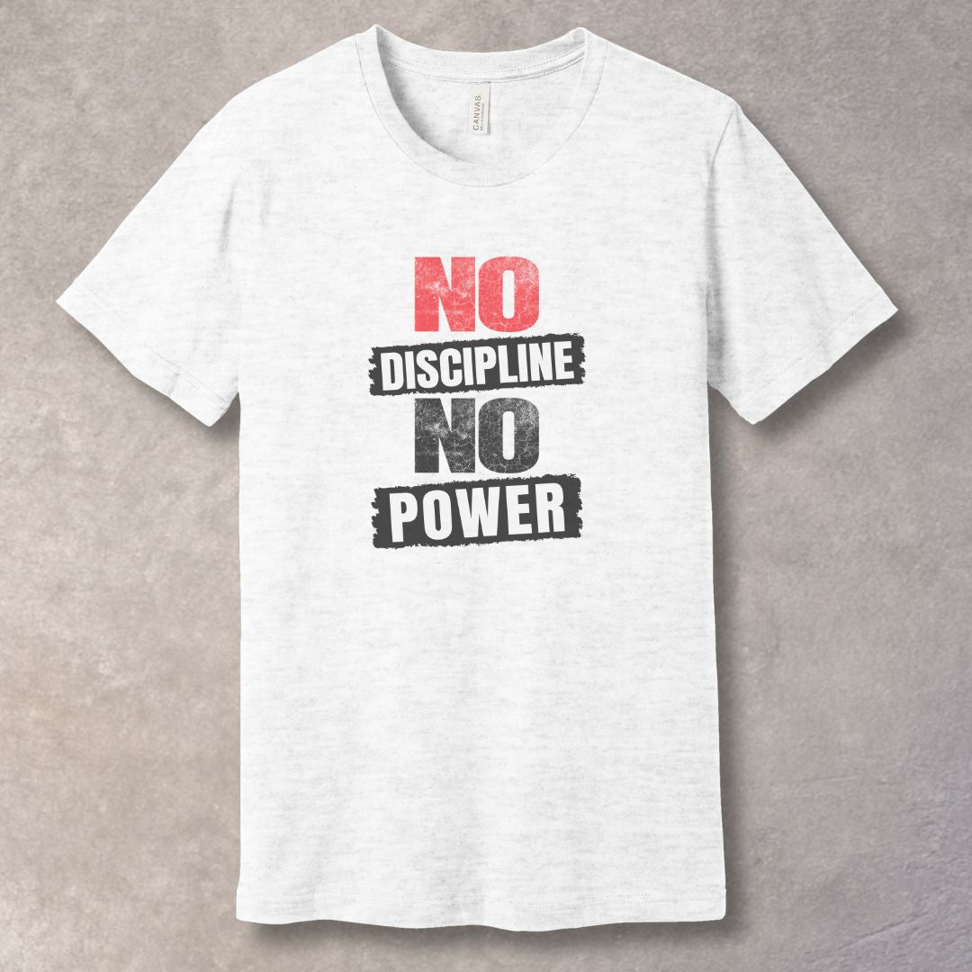 No Discipline No Power T-Shirt - Motivational Tee