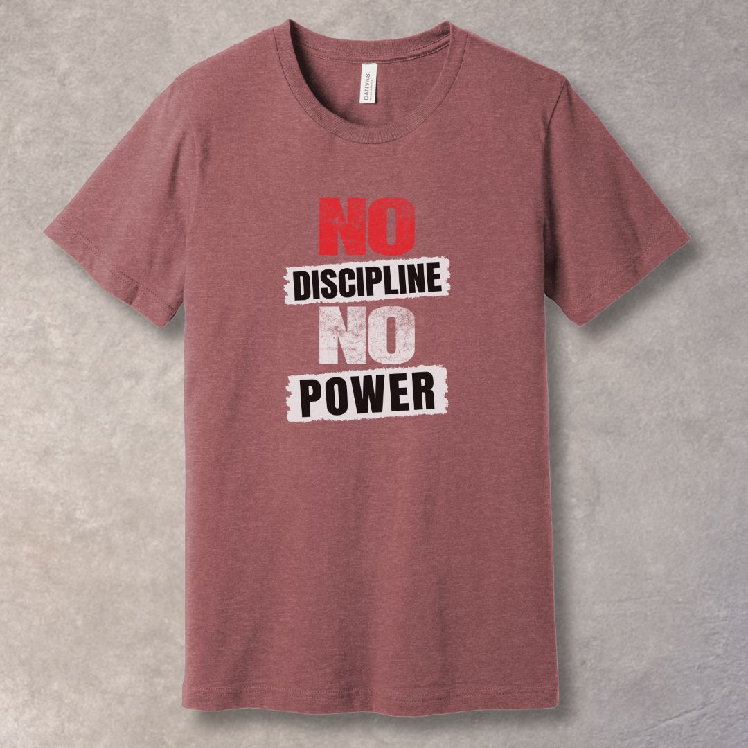 No Discipline No Power T-Shirt - Motivational Tee