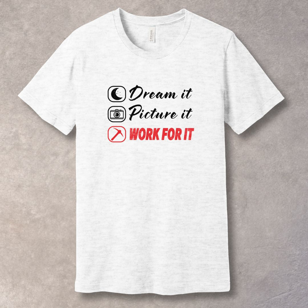 Dream it, Picture it - T-shirt