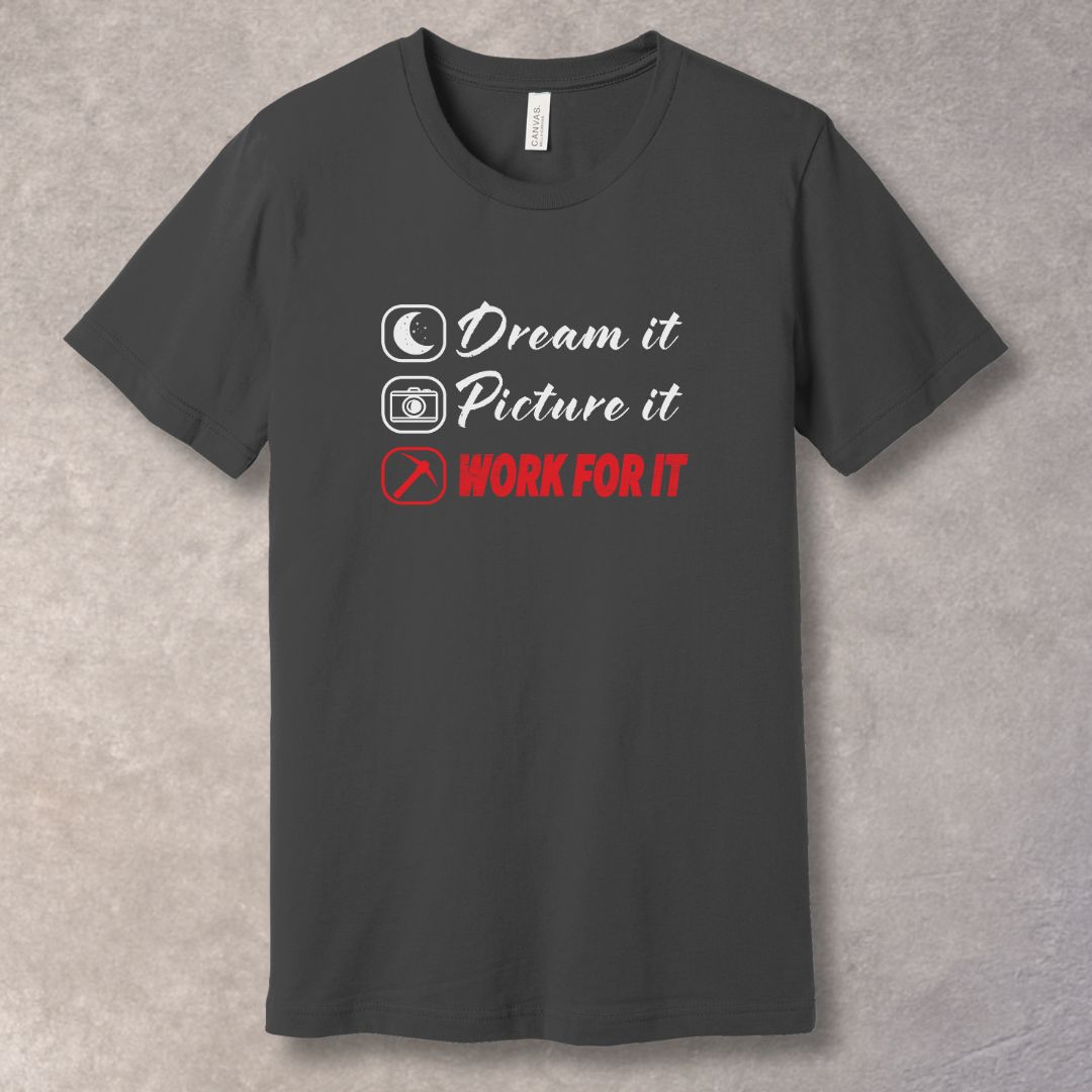 Dream it, Picture it - T-shirt