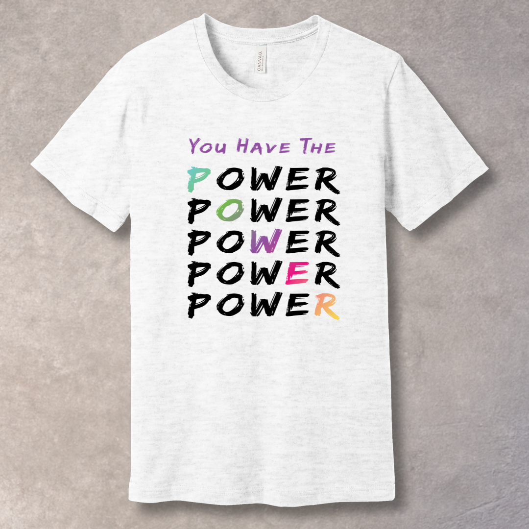 You Have the Power - Motivational Diagonal Highlight T-Shirt