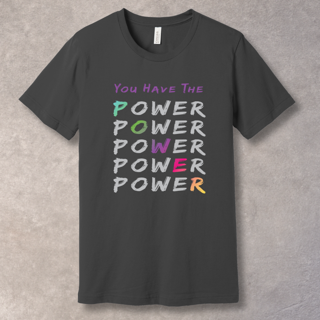 You Have the Power - Motivational Diagonal Highlight T-Shirt