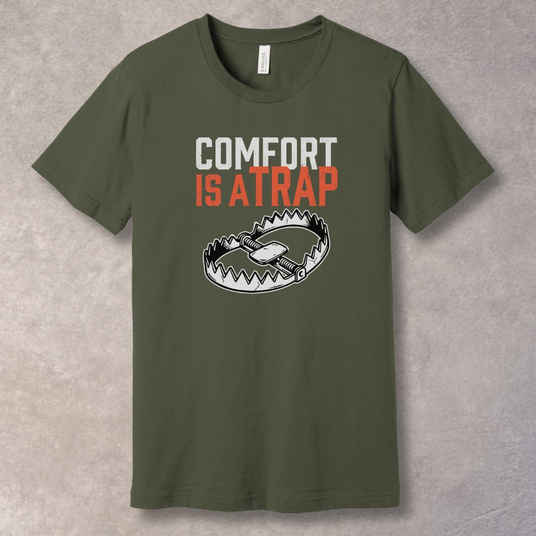 Comfort Is A Trap T-Shirt - Mindset and Growth