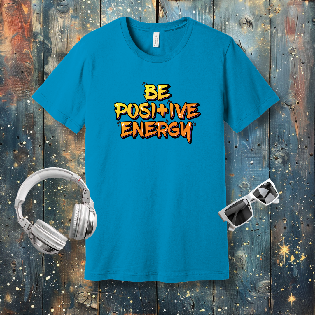 Be Positive Energy - T-shirt