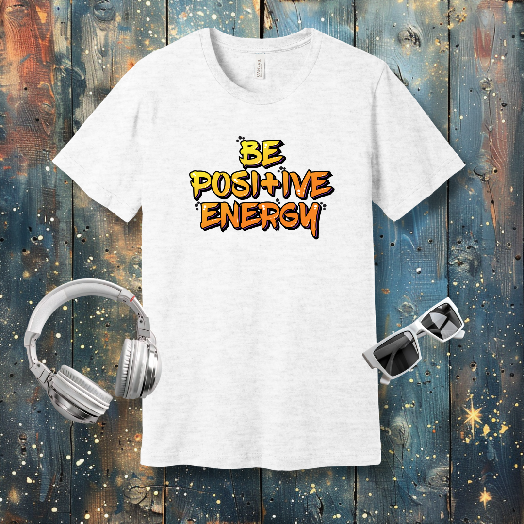 Be Positive Energy - T-shirt