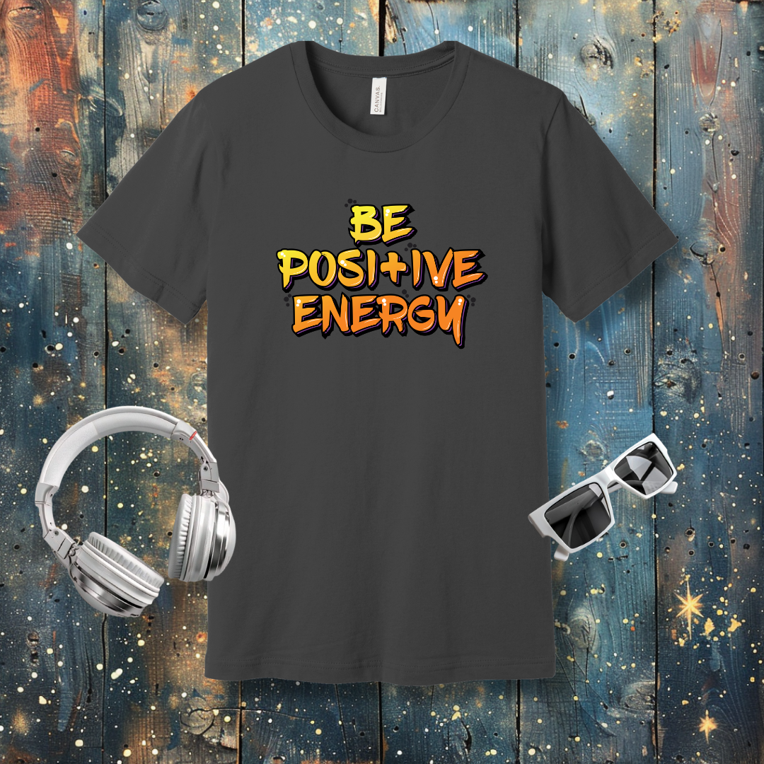 Be Positive Energy - T-shirt