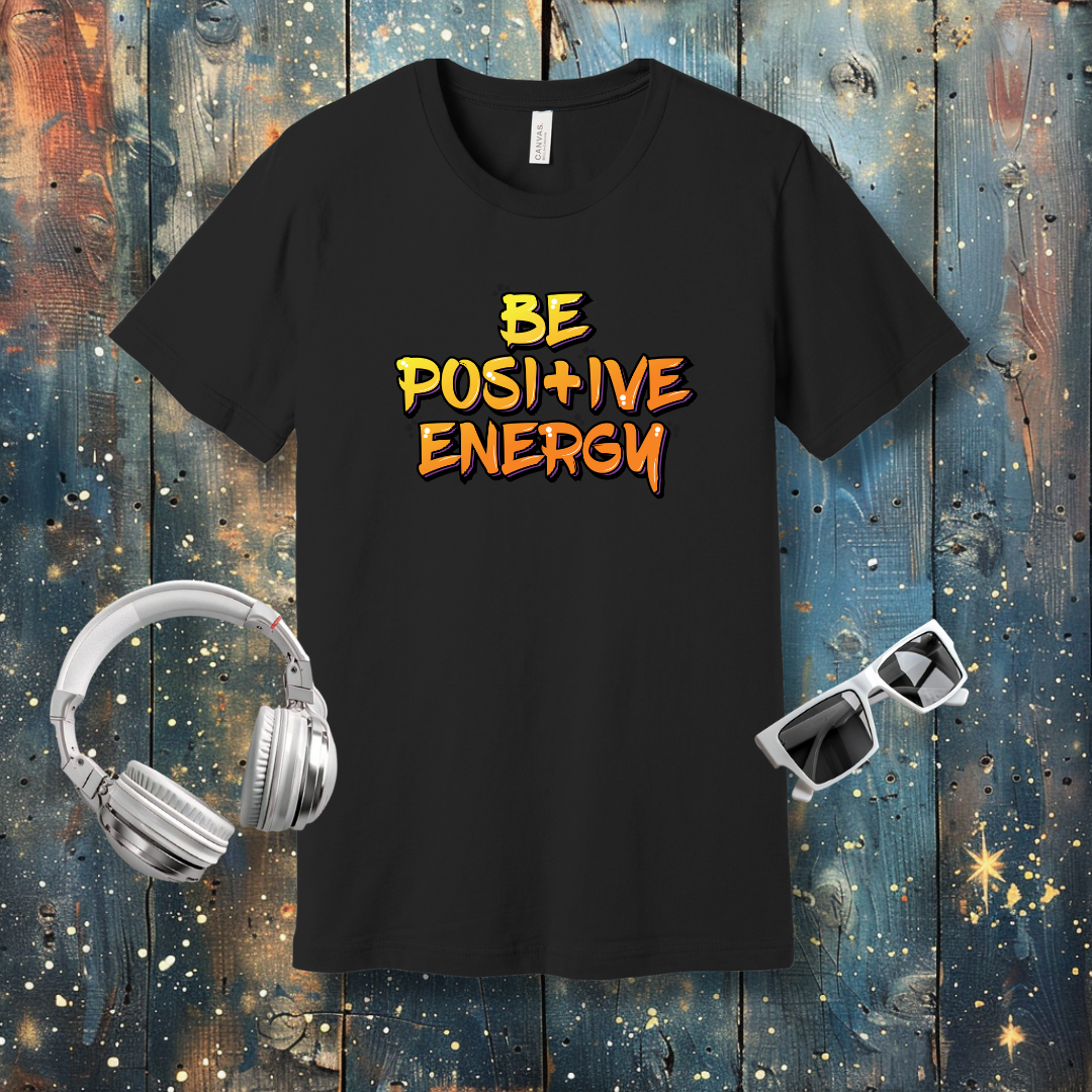 Be Positive Energy - T-shirt