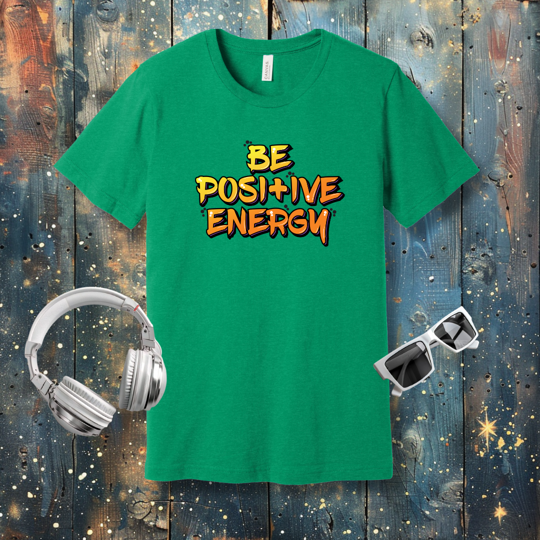 Be Positive Energy - T-shirt