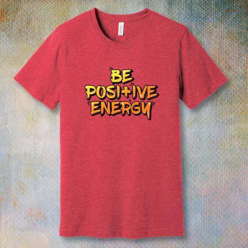 Be Positive Energy – Uplifting Motivational Tee