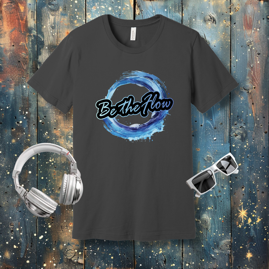 Be the Flow - T-shirt