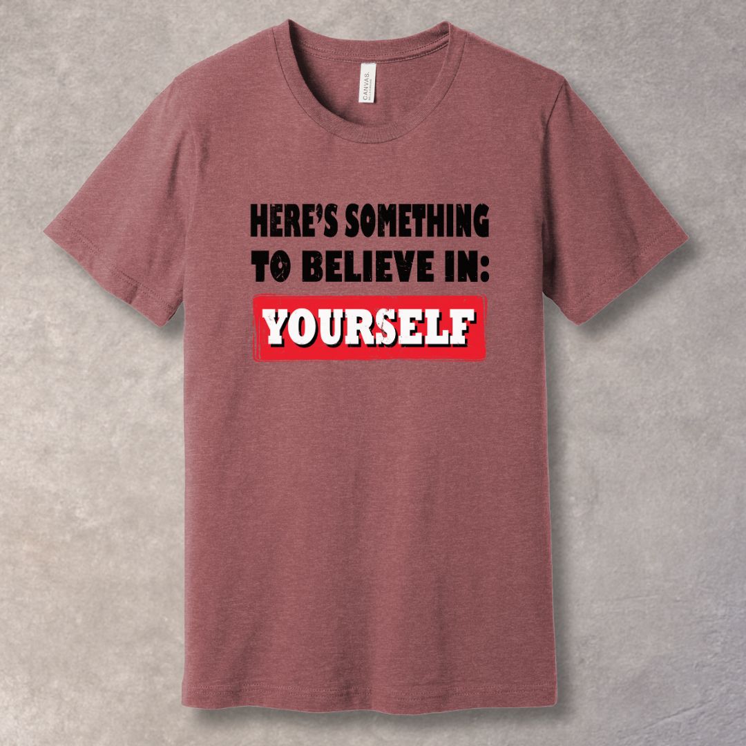 Believe in Yourself Motivational T-shirt