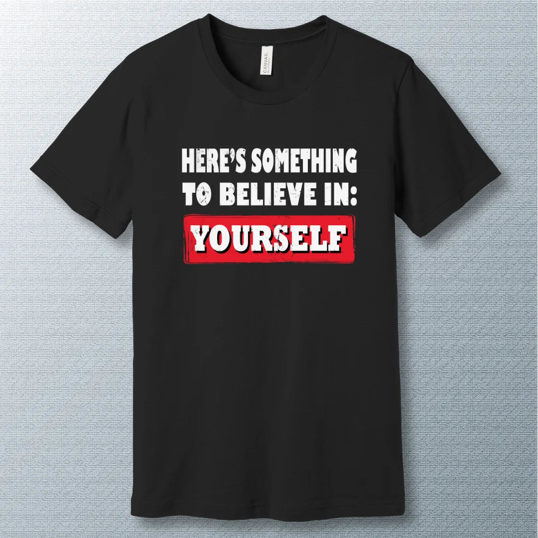 Believe in Yourself motivational T-shirt