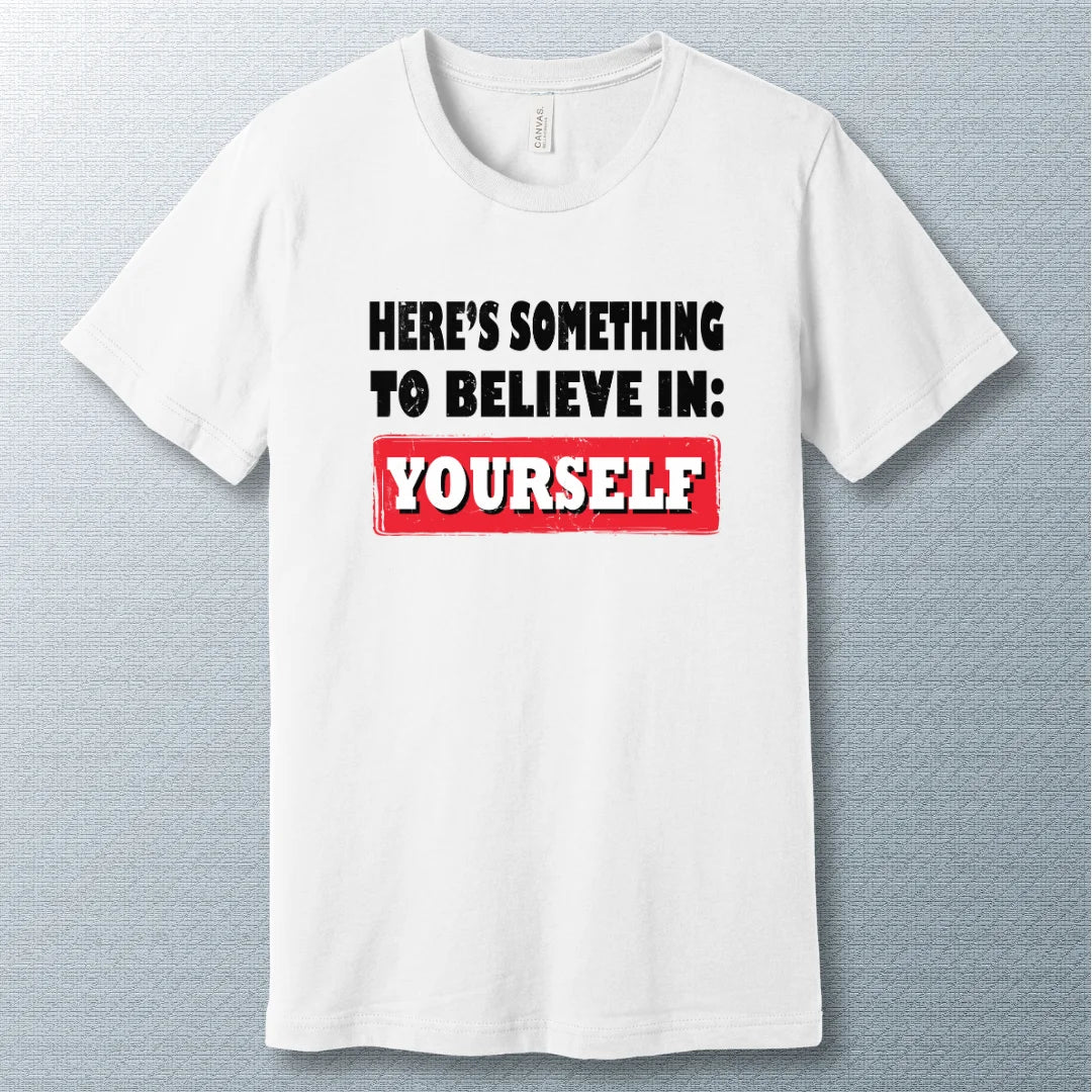 Believe in Yourself motivational T-shirt