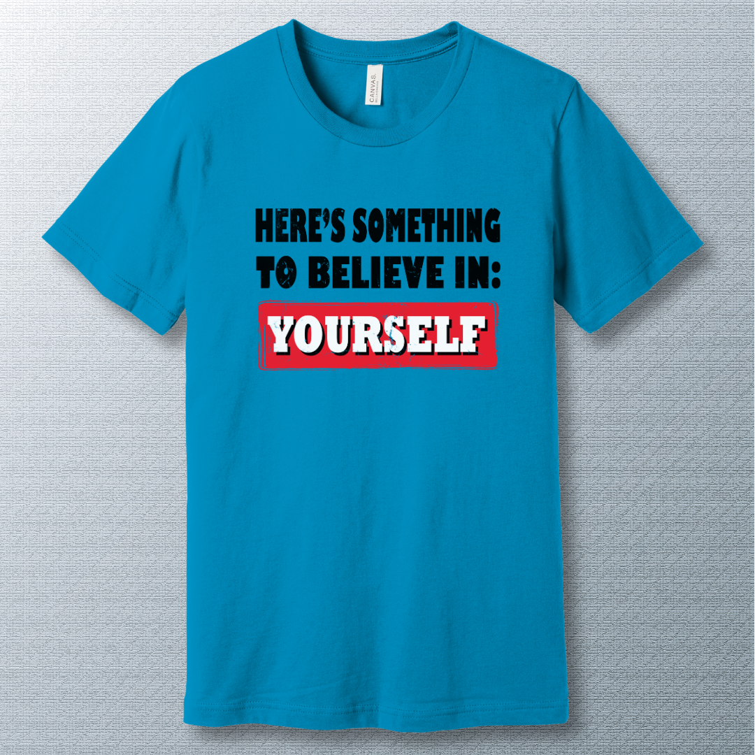 Believe in Yourself motivational T-shirt