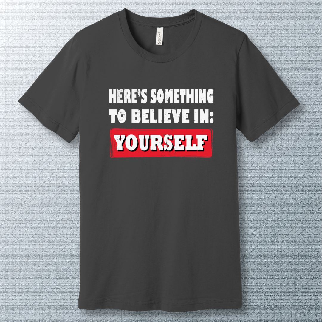 Believe in Yourself motivational T-shirt