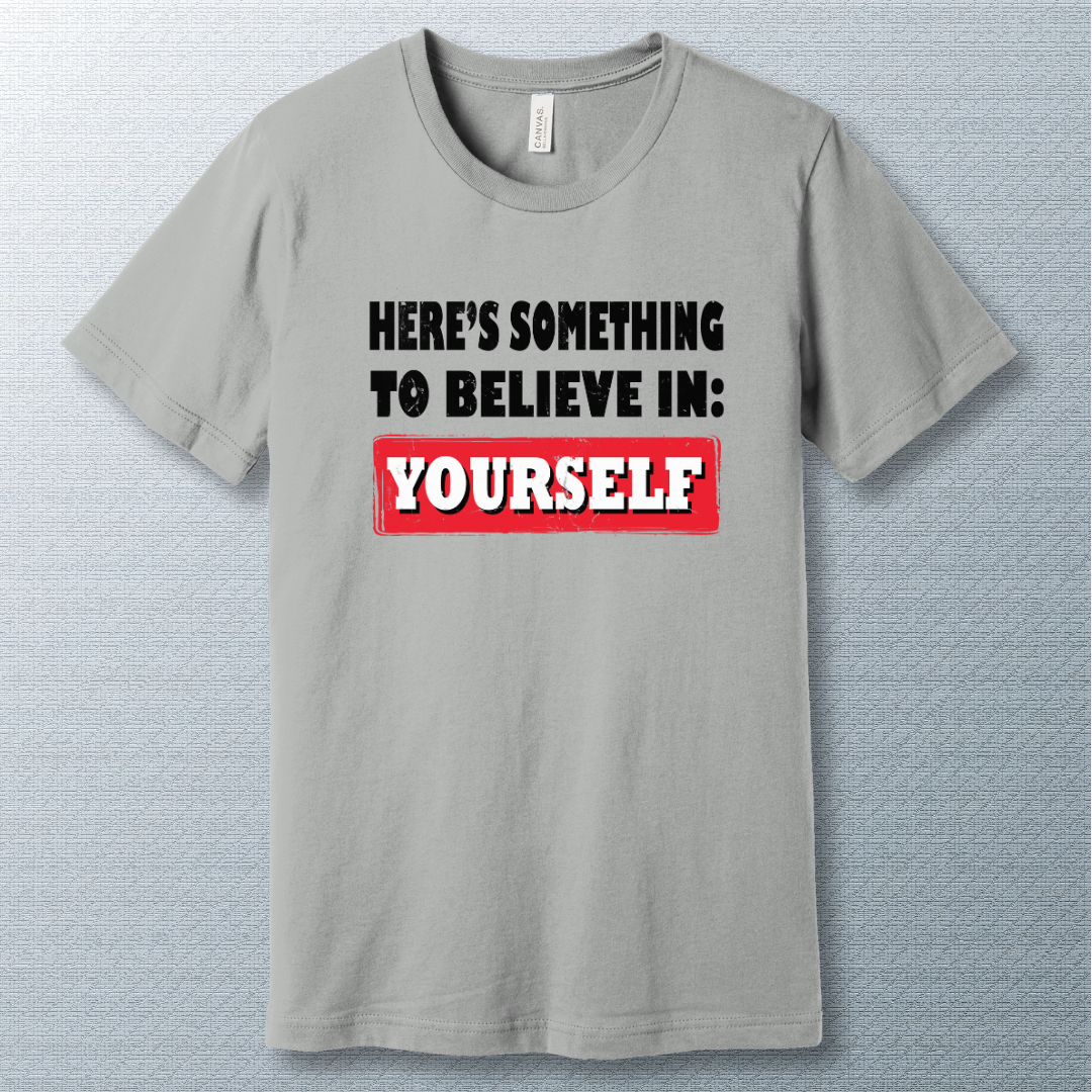 Believe in Yourself motivational T-shirt