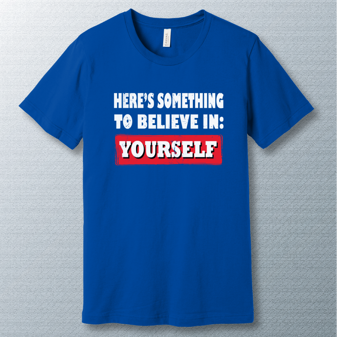 Believe in Yourself motivational T-shirt