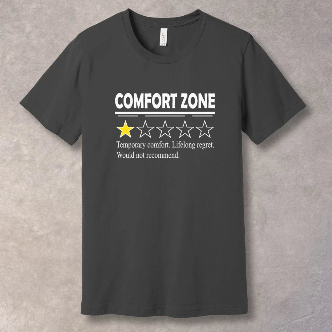 Comfort Zone motivational Gray T-shirt – 1 star review design with the phrase ‘Temporary comfort. Lifelong regret. Would not recommend.’