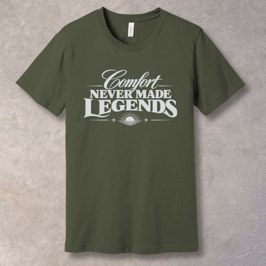 Comfort Never Made Legends Inspirational T-Shirt