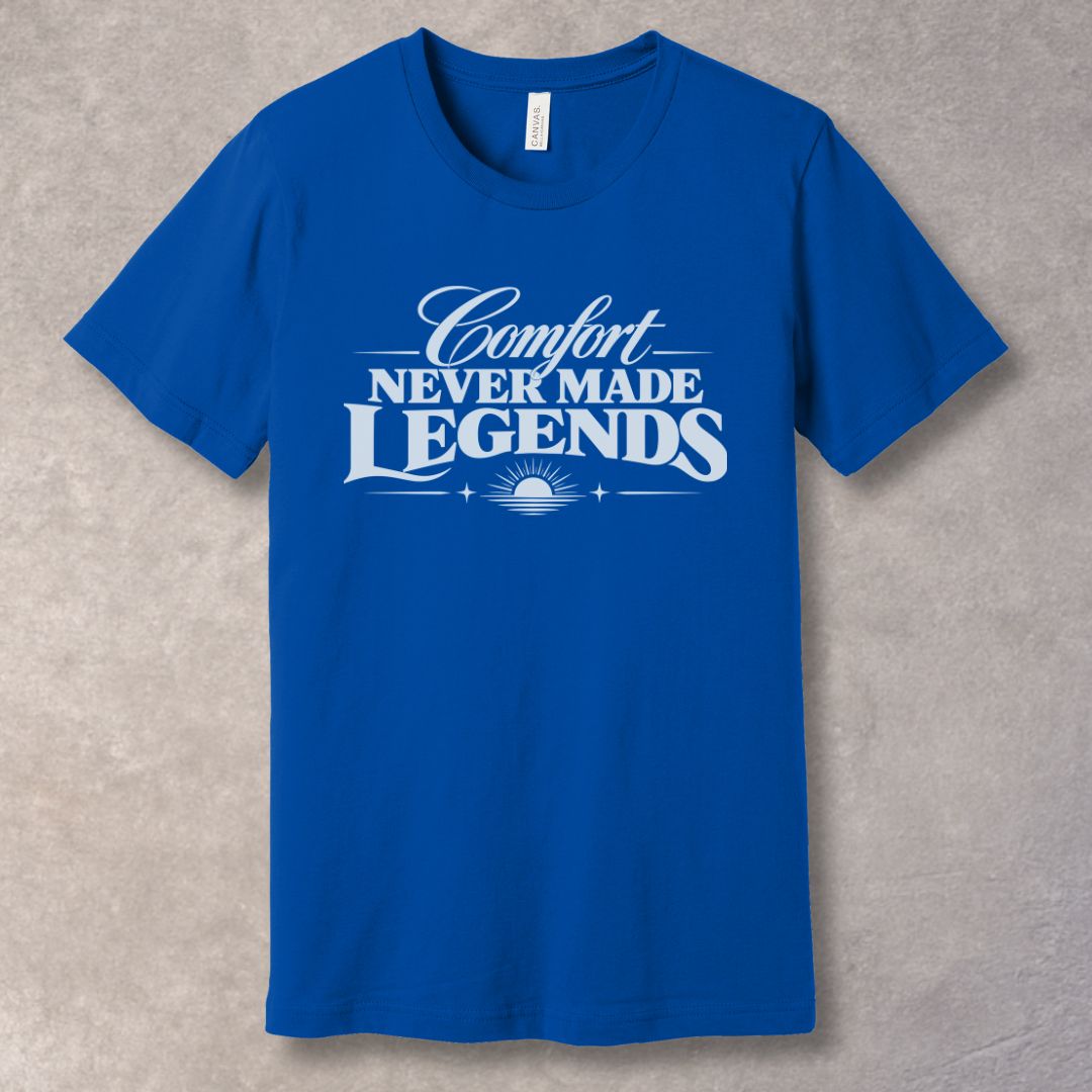 Comfort Never Made Legends Inspirational T-Shirt