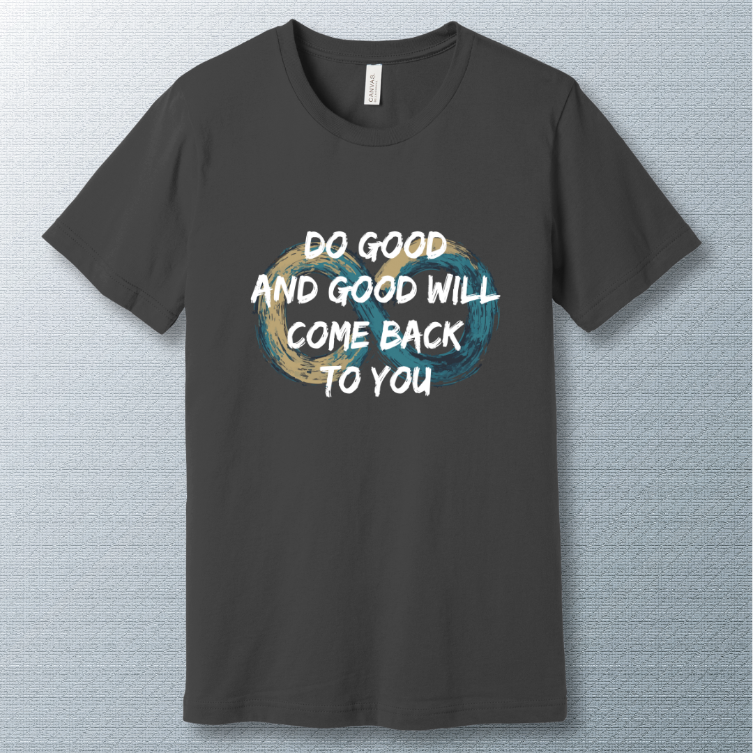 Do Good T-Shirt – Kindness, Karma, and Good Energy
