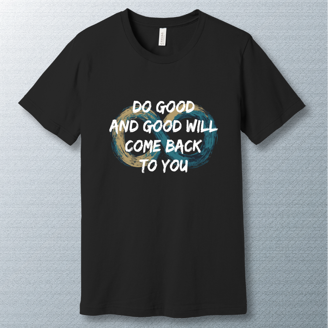 Do Good T-Shirt – Kindness, Karma, and Good Energy