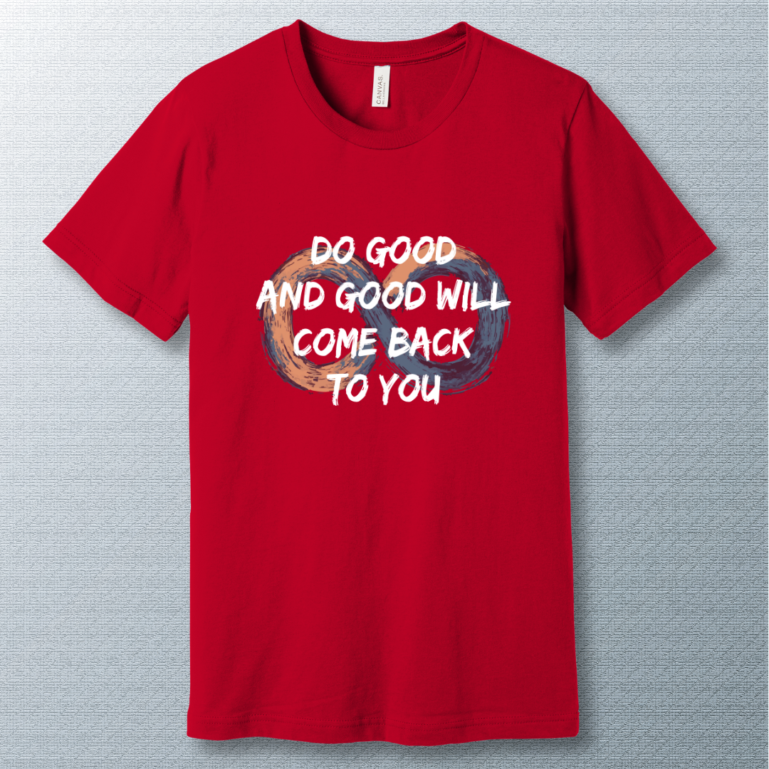 Do Good T-Shirt – Kindness, Karma, and Good Energy