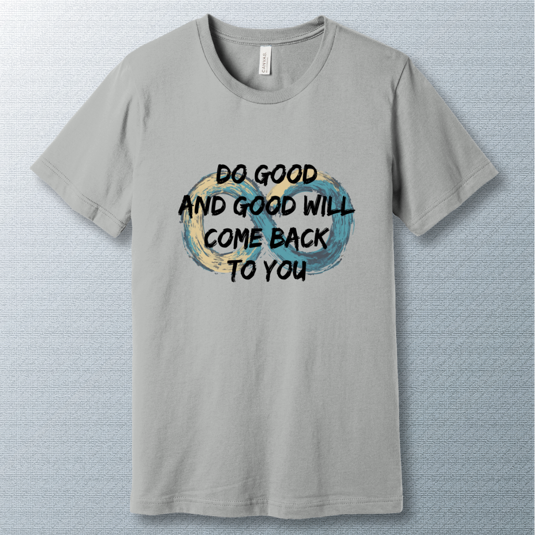 Do Good T-Shirt – Kindness, Karma, and Good Energy