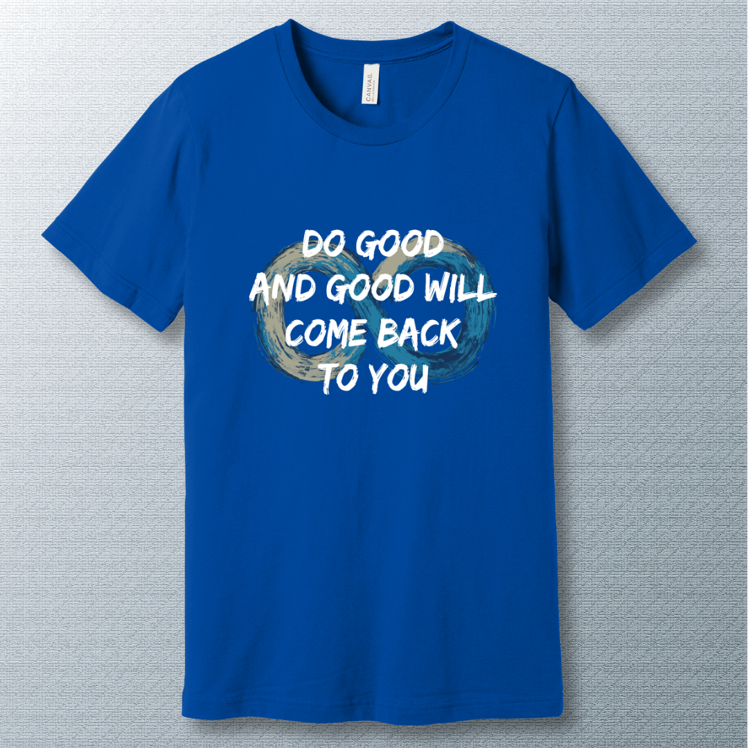 Do Good T-Shirt – Kindness, Karma, and Good Energy