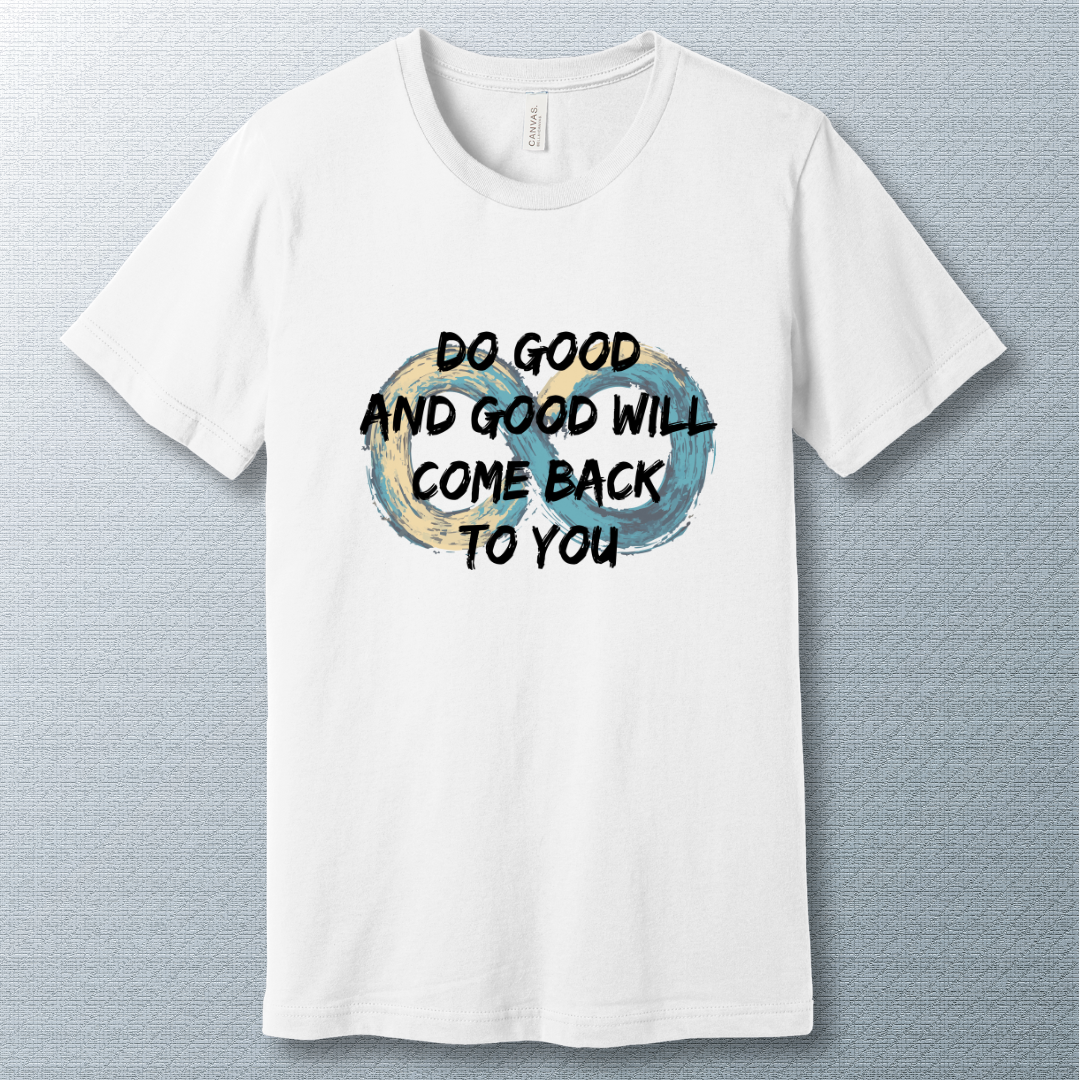 Do Good T-Shirt – Kindness, Karma, and Good Energy