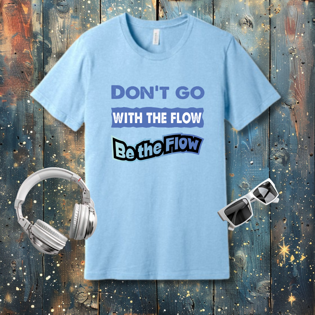 Don't go with the Flow - T-shirt