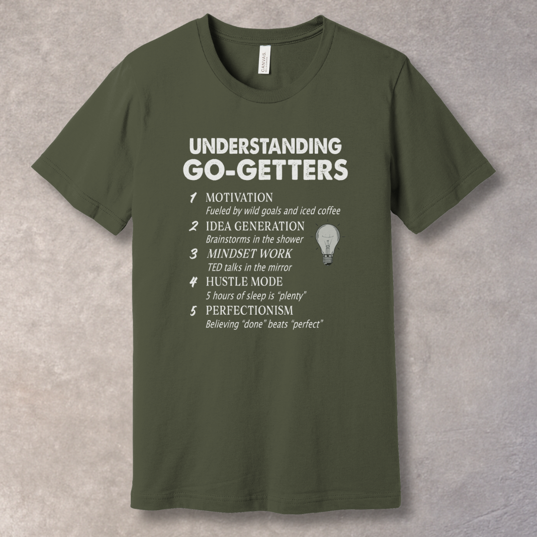 Understanding Go-Getters – Daily Hustle Tee