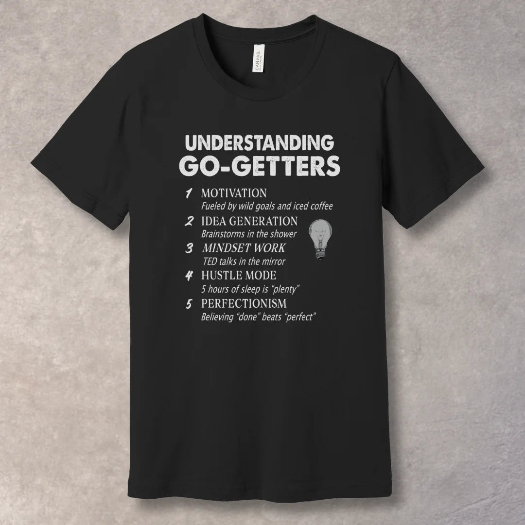Understanding Go-Getters – Daily Hustle Tee