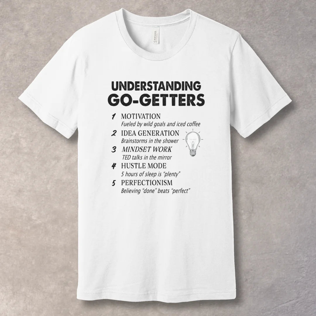 Understanding Go-Getters – Daily Hustle Tee