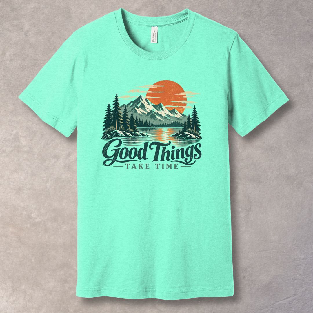 Good Things Take Time T-Shirt – Personal Growth Graphic Tee