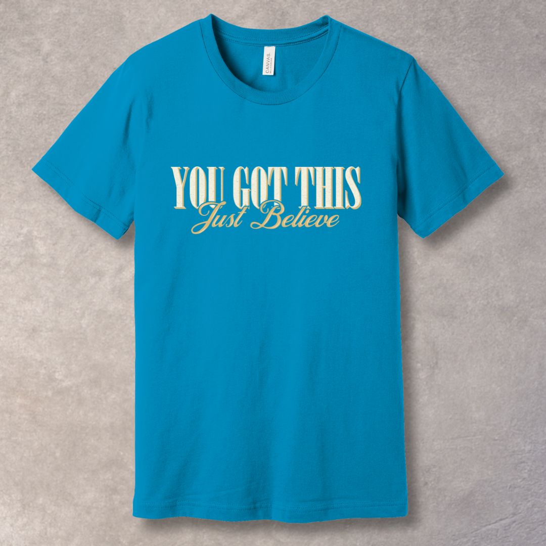 You Got This – Just Believe | Motivational Vintage T-Shirt