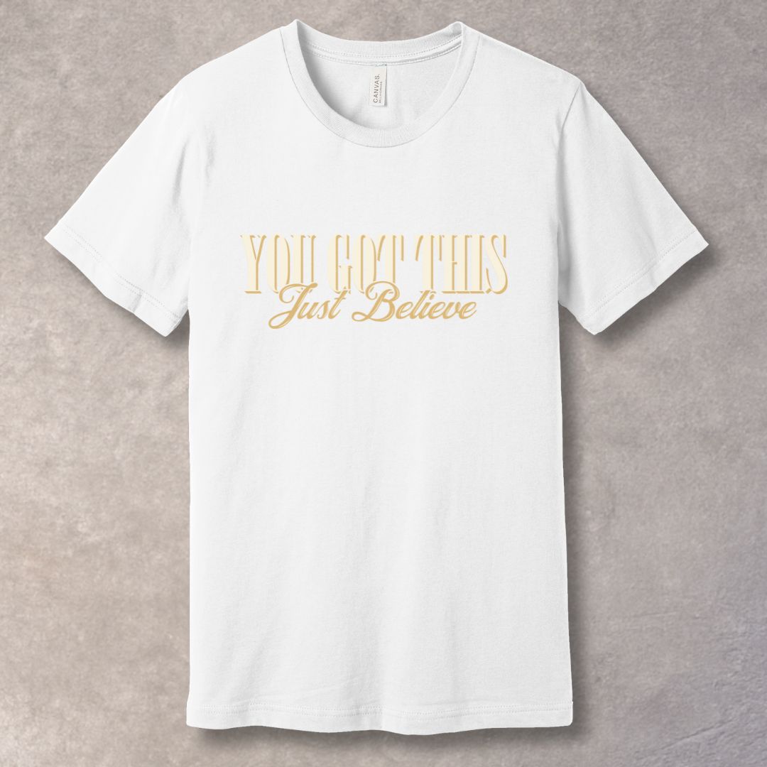 You Got This – Just Believe | Motivational Vintage T-Shirt