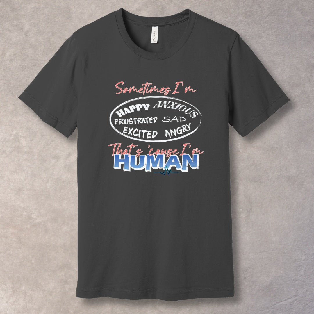 Because I’m Human – Emotion-Inspired Motivational T-Shirt