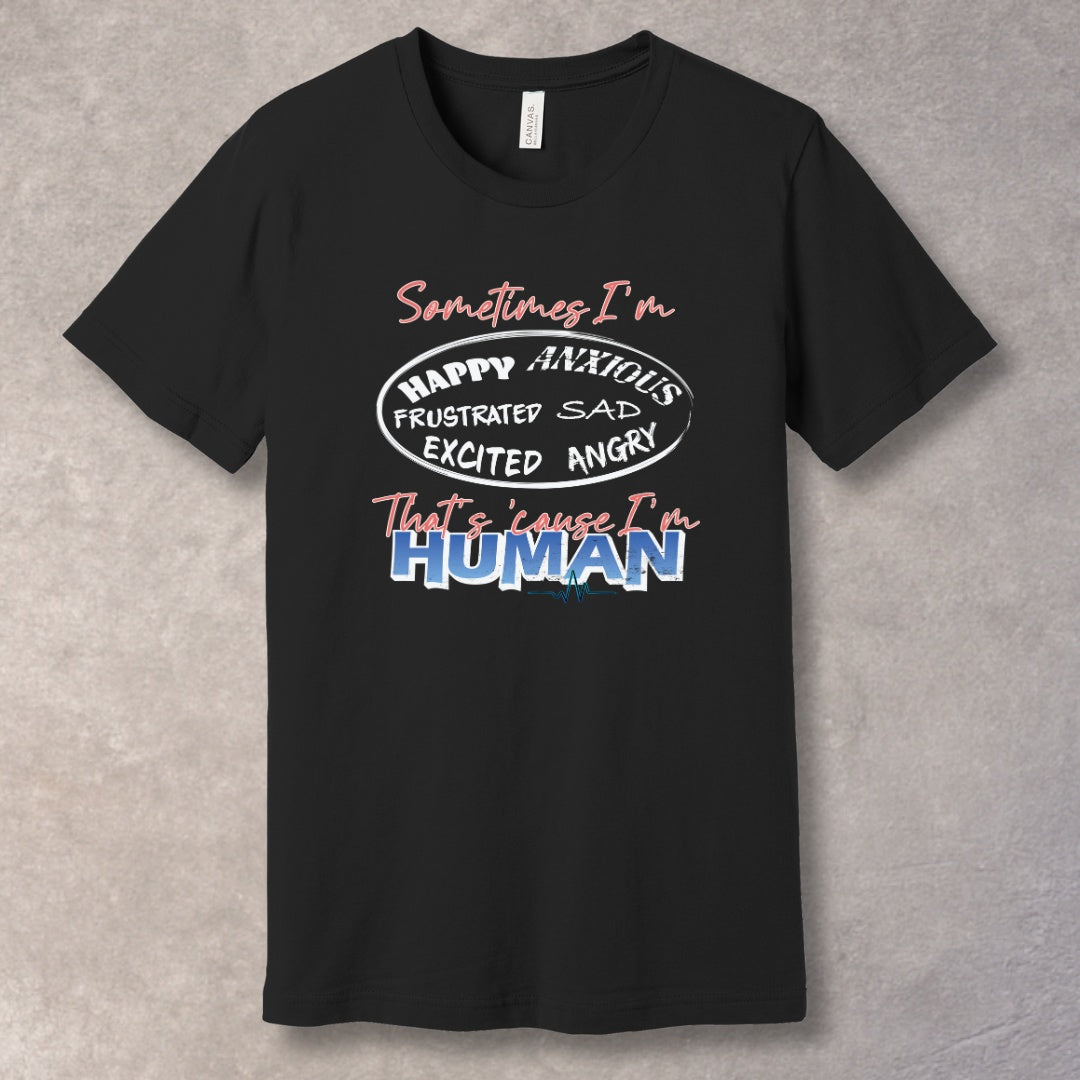 Because I’m Human – Emotion-Inspired Motivational T-Shirt