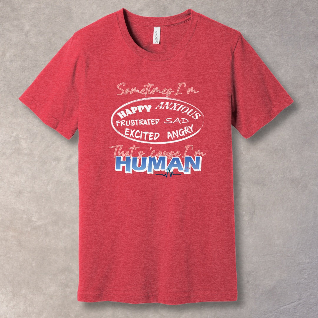 Because I’m Human – Emotion-Inspired Motivational T-Shirt
